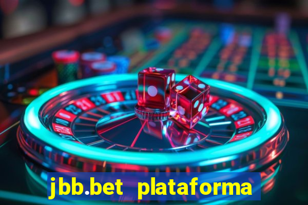 jbb.bet plataforma de jogos